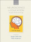 Neuroscience in Education: The good, the bad, and the ugly - Sergio Della Sala, Mike Anderson