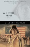 The Gentle Rebel: 1775 - Gilbert Morris