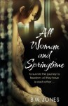 All Woman and Springtime - Brandon W. Jones