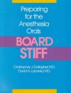 Preparing for the Anesthesia Orals: Board Stiff - Christopher J. Gallagher, David A. Lubarsky