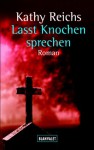 Lasst Knochen sprechen - Kathy Reichs, Klaus Berr