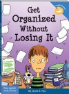 Get Organized Without Losing It - Janet S. Fox, Mike Gordon