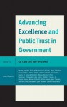 Advancing Excellence and Public Trust in Government - Cal Clark, George Amedee, David Anderson, Sandra Fabry Wirtz, Maria T. Folmar, Richard Greene, Keenan Grenell, Christopher Hoene, Harold C. Moore, Kenneth Penn, Suzanne J. Piotrowski, Irene Rubin, Don-Terry Veal, William I. Sauser Jr., Christa Slaton, Sheila Smoot, John 