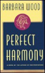 Perfect Harmony - Barbara Wood