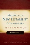 Matthew 8-15 MacArthur New Testament Commentary (Macarthur New Testament Commentary Serie) - John F. MacArthur Jr.