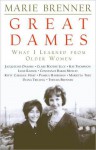 Great Dames: What I Learned from Older Women - Marie Brenner