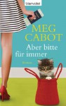 Aber bitte für immer - Meg Cabot, Claudia Geng