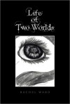 Life of Two Worlds - Rachel Ward