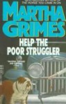 Help the Poor Struggler (Richard Jury Mysteries 7) - Martha Grimes