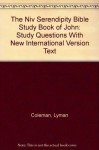 The Niv Serendipity Bible Study Book of John: Study Questions With New International Version Text - Lyman Coleman, Denny Rydberg, Richard Peace