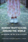 Human Trafficking Around the World: Hidden in Plain Sight - Stephanie Hepburn, Rita J. Simon