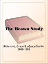 The Brown Study - Grace S. Richmond