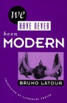 We Have Never Been Modern - Bruno Latour