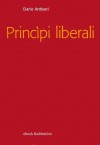 Principi liberali (Focus) (Italian Edition) - Dario Antiseri