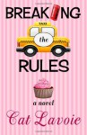 Breaking the Rules - Cat Lavoie