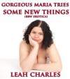 Gorgeous Maria Tries Some New Things (BBW Erotica) - Leah Charles