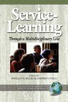 Service-Learning Through a Multidisciplinary Lens - Shelley H. Billig, Andrew Furco