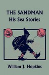 The Sandman: His Sea Stories (Yesterday's Classics) - William Hopkins