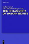 The Philosophy of Human Rights: Contemporary Controversies - Gerhard Ernst, Jan-Christoph Heilinger