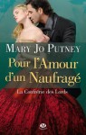 Pour l'amour d'un naufragé (La confrérie des Lords, #1) - Mary Jo Putney