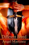 A Different Breed - Angel Martinez