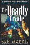 The Deadly Trade - Ken Morris