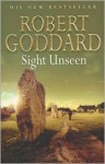 Sight Unseen - Robert Goddard