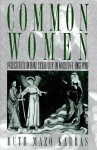 Common Women: Prostitution and Sexuality in Medieval England - Ruth Mazo Karras