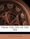 From the Lips of the Sea - Clinton Scollard