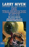 Die trojanische Katze. Die Kzin-Kriege 6. Abenteuer aus dem Ringweltuniversum - Larry Niven, Donald Kingsbury, Mark O. Martin, Gregory Benford