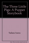 The Three Little Pigs: A Puppet Storybook - Tadasu Izawa