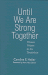 Until We Are Strong Together - Caroline E. Heller