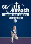 Sports Outreach: Impact Team Studies - Steve Connor