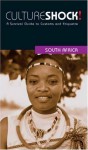 Culture Shock! South Africa: A Survival Guide to Customs and Etiquette (Culture Shock! Guides) - Dee Rissik