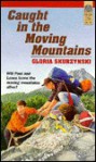 Caught in the Moving Mountains - Gloria Skurzynski