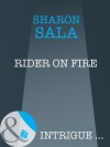 Rider on Fire (Mills & Boon Intrigue) (Silhouette Sensation) - Sharon Sala