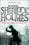 Young Sherlock Holmes 1: Der Tod liegt in der Luft - Andrew Lane, Christian Dreller