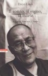 Il sonno, il sogno, la morte. Un'esplorazione della consapevolezza con il Dalai Lama - Dalai Lama XIV, B.A. Wallace, T. Jinpa, S. Orrao