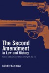 The Second Amendment in Law and History: Historians and Constitutional Scholars on the Right to Bear Arms - Carl T. Bogus, Carl T. Bogus, Michael C. Dorf