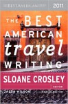 The Best American Travel Writing 2011 - Sloane Crosley, Jason Wilson