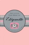 Little Pink Book of Etiquette - Ruth Cullen, Kerren Barbas