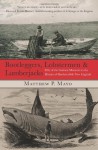 Bootleggers, Lobstermen & Lumberjacks: Fifty of the Grittiest Moments in the History of Hardscrabble New England - Matthew P. Mayo