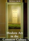 Modern Art in the Common Culture - Thomas Crow