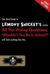 "Shouldn't You Be in School?" (All the Wrong Questions, #3) - Seth, Lemony Snicket