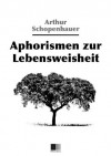 Aphorismen zur Lebensweisheit (kommentiert) (German Edition) - Arthur Schopenhauer