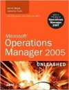 Microsoft Operations Manager 2005 Unleashed - Kerrie Meyler, Chris Amaris, Cameron Fuller