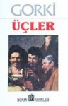 Üçler - Maxim Gorky