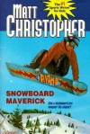 Snowboard Maverick: Can a skateboard pro conquer the slopes? (Matt Christopher Sports Classics) - Matt Christopher, The #1 Sports Writer for Kids