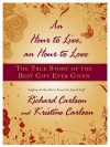 An Hour to Live, an Hour to Love: The True Story of the Best Gift Ever Given - Richard Carlson