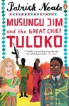 Musungu Jim and the Great Chief Tuloko - Patrick Neate